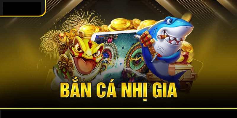 Bắn cá Nhị Gia cung cấp nhiều phòng chơi